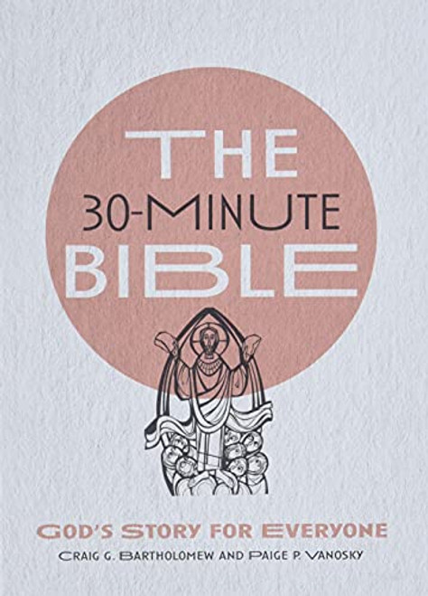 30-Minute Bible: God's Story for Everyone