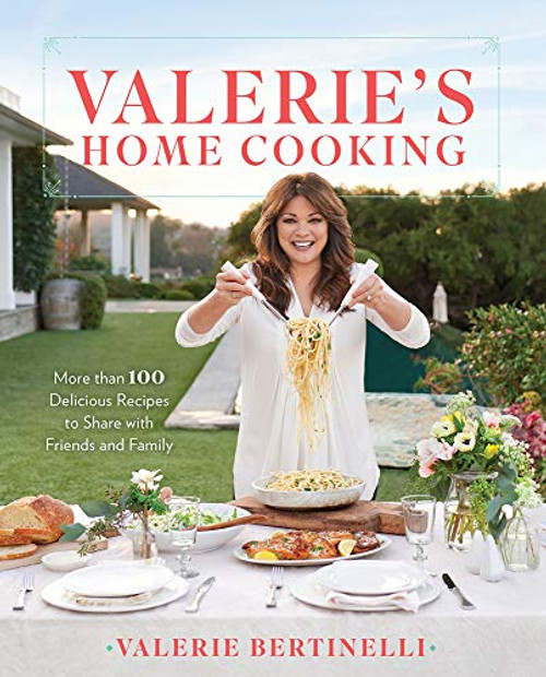 Valerie's Home Cooking: More than 100 Delicious Recipes to Share