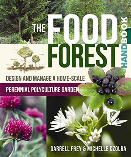 Food Forest Handbook: Design and Manage a Home-Scale erennial