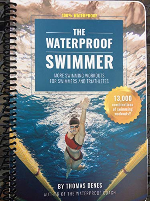 Waterproof Swimmer: More Swimming Workouts for Swimmers and Triathletes