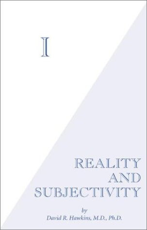 I: Reality and Subjectivity
