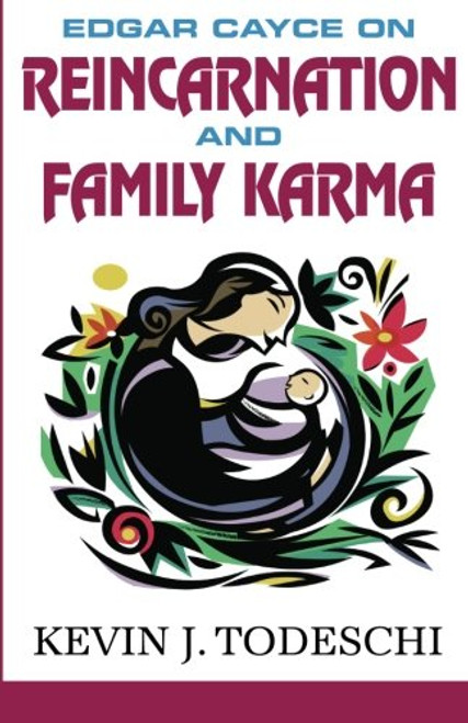 Edgar Cayce on Reincarnation and Family Karma