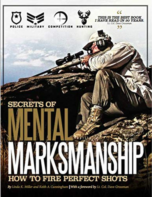 Secrets Of Mental Marksmanship by Linda K. Miller and