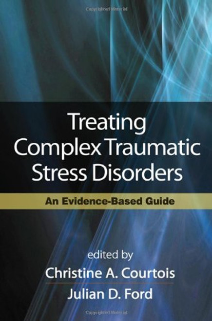 Treating Complex Traumatic Stress Disorders