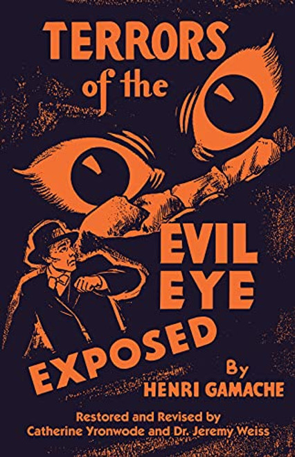 Terrors of the Evil Eye Exposed: Protection Against Evil