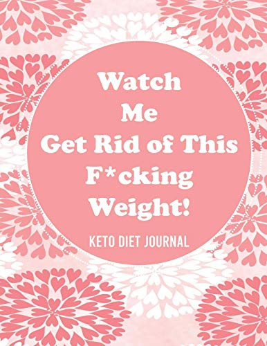 Watch Me Get Rid of This F*cking Weight! Keto Diet Journal