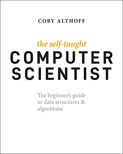Self-Taught Computer Scientist: The Beginner's Guide to Data