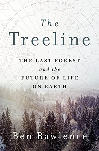 Treeline: The Last Forest and the Future of Life on Earth