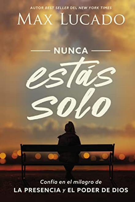 Nunca estas solo: Confia en el milagro de la presencia y el poder de Dios