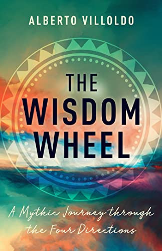 Wisdom Wheel: A Mythic Journey through the Four Directions