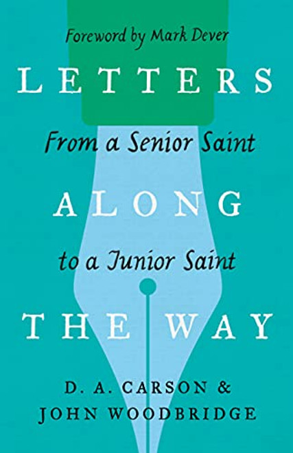 Letters Along the Way: From a Senior Saint to a Junior Saint