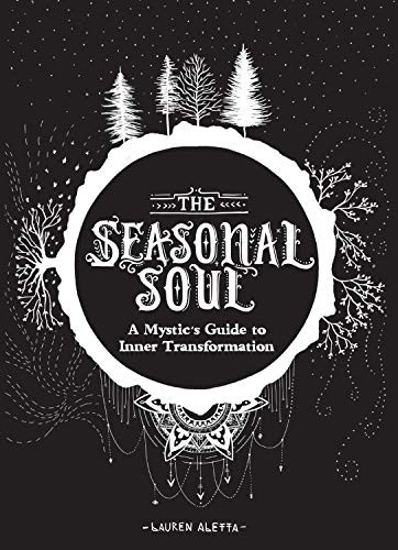 Seasonal Soul: A Mystic's Guide to Inner Transformation