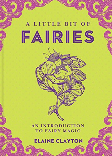 Little Bit of Fairies: An Introduction to Fairy Magic (Volume