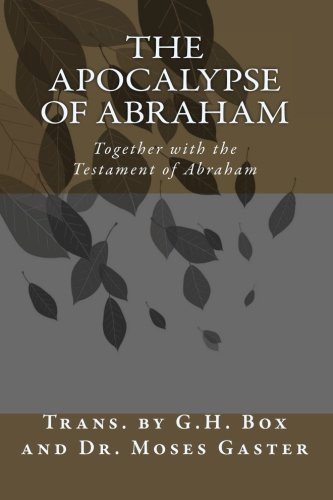 Apocalypse of Abraham: Together with the Testament of Abraham
