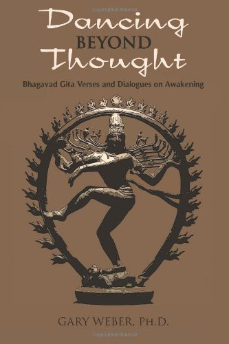 Dancing Beyond Thought: Bhagavad Gita Verses and Dialogues on Awakening