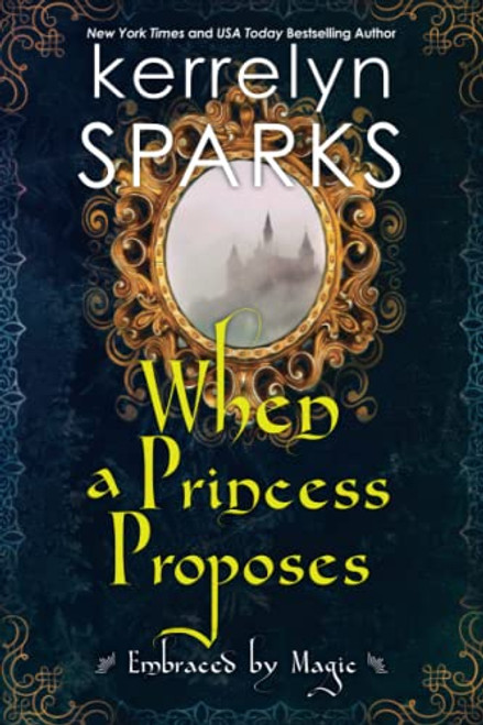 When a Princess Proposes (Embraced by Magic)