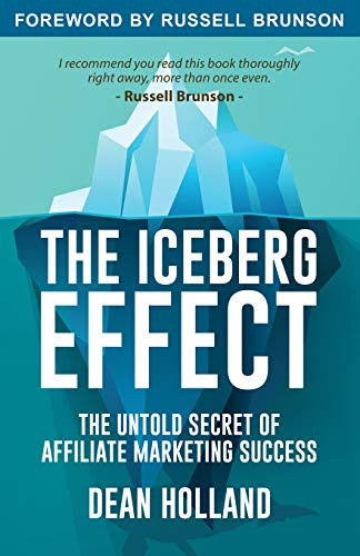 Iceberg Effect: The Untold Secret Of Affiliate Marketing