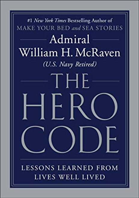 Hero Code: Lessons Learned from Lives Well Lived