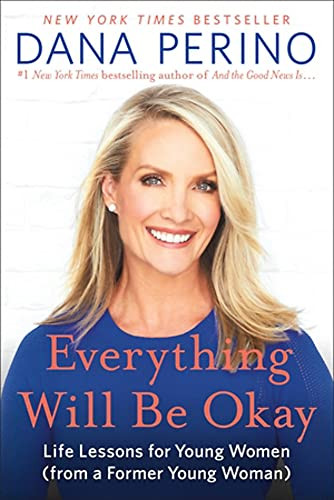 Everything Will Be Okay: Life Lessons for Young Women