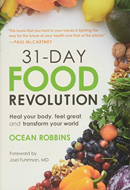 31-Day Food Revolution: Heal Your Body Feel Great and Transform Your World