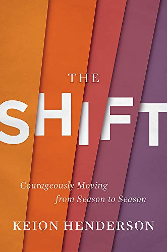 Shift: Courageously Moving from Season to Season