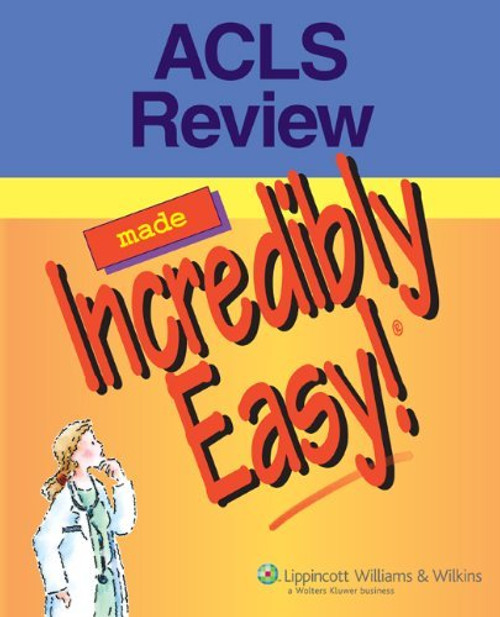 Acls Review Made Incredibly Easy!