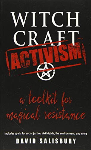 Witchcraft Activism: A Toolkit for Magical Resistance