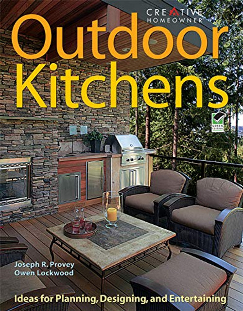 Outdoor Kitchens: Ideas for Planning Designing and Entertaining