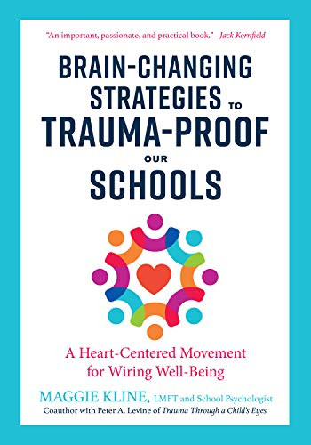 Brain-Changing Strategies to Trauma-Proof Our Schools