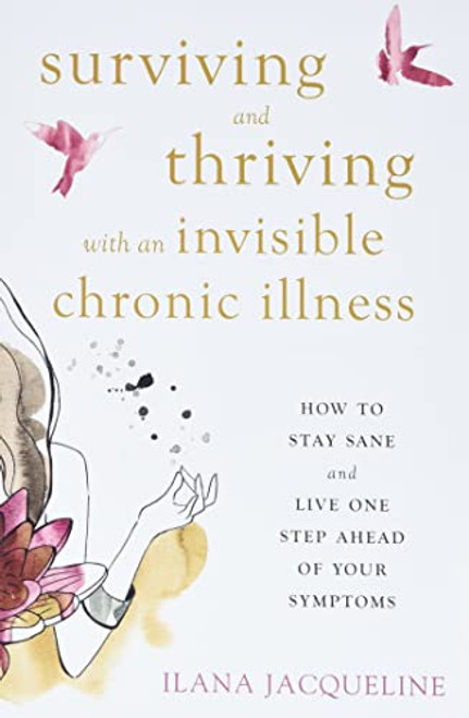 Surviving and Thriving with an Invisible Chronic Illness
