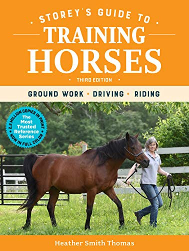 Storey's Guide to Training Horses : Ground Work Driving Riding