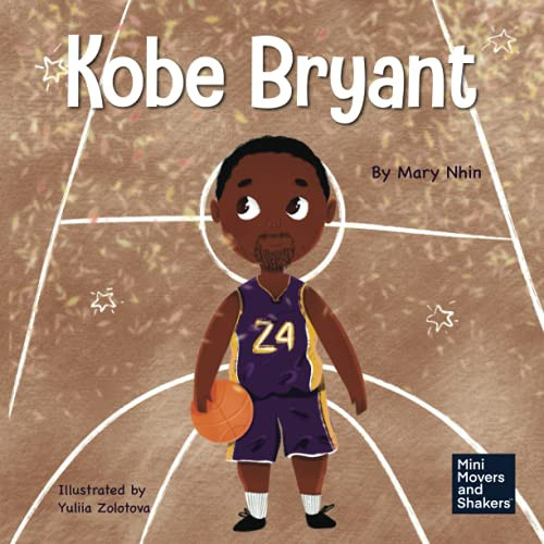 Kobe Bryant: A Kid's Book About Learning From Your Losses