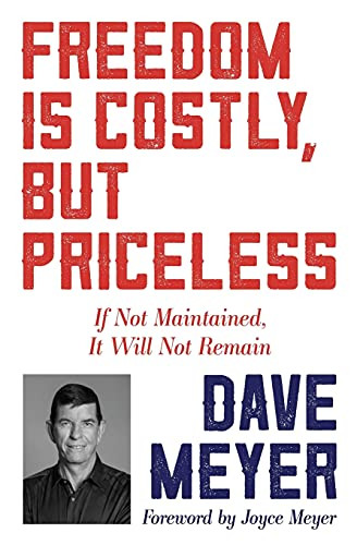 Freedom Is Costly But Priceless: If Not Maintained It Will Not Remain