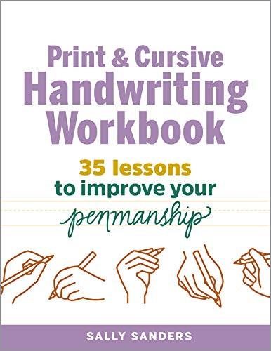 Print and Cursive Handwriting Workbook: 35 Lessons to Improve Your Penmanship