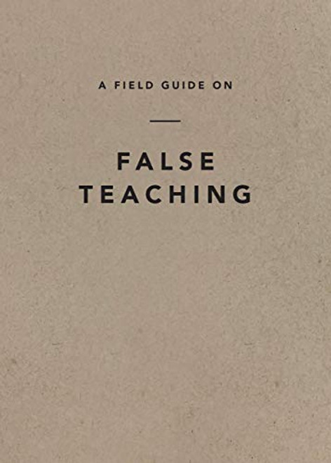Field Guide on False Teaching