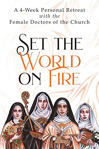 Set the World on Fire: A 4-Week Personal Retreat with the Female