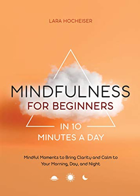 Mindfulness for Beginners in 10 Minutes a Day
