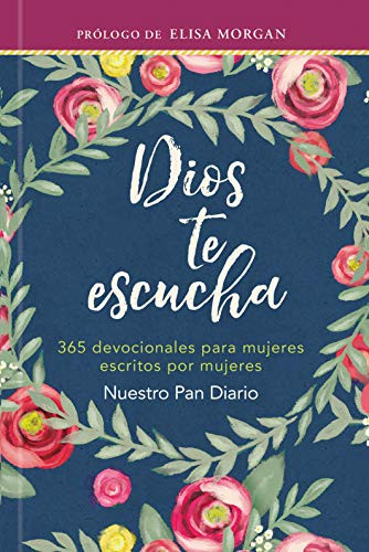 Dios te escucha: 365 devocionales para mujeres escritos por mujeres