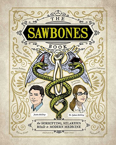 Sawbones Book: The Hilarious Horrifying Road to Modern Medicine