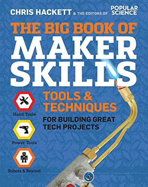 Big Book of Maker Skills: Tools & Techniques for Building Great Tech Projects
