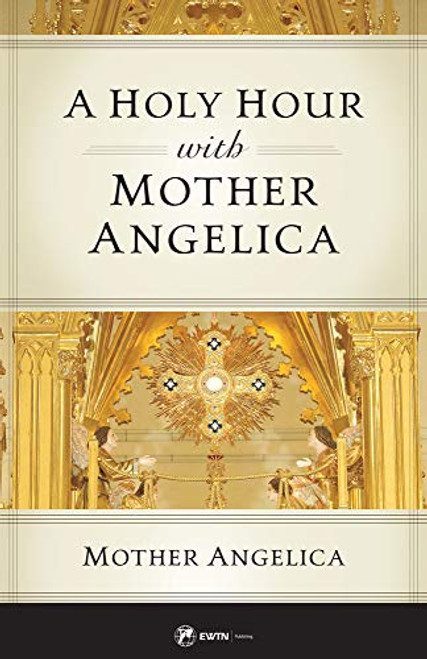 Holy Hour with Mother Angelica
