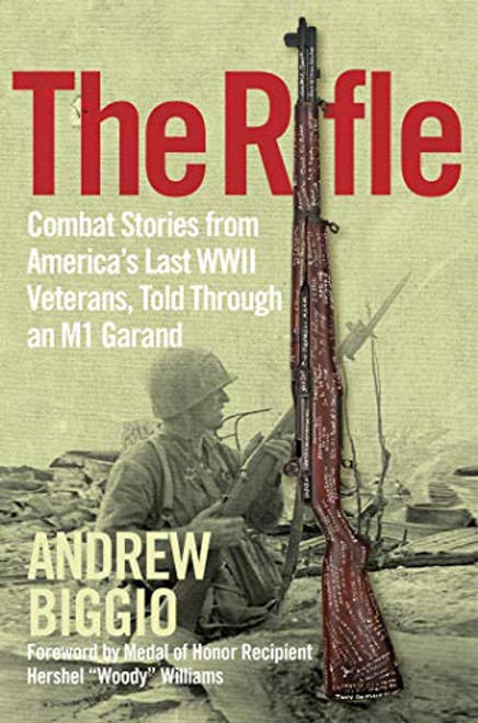 Rifle: Combat Stories from America's Last WWII Veterans