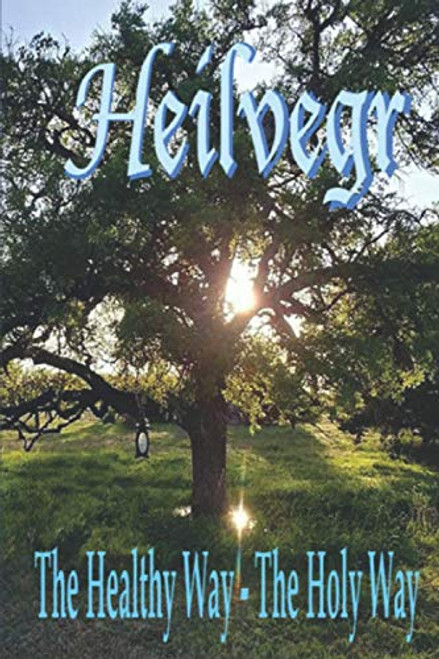 Heilvegr: The Healthy Way The Holy Way