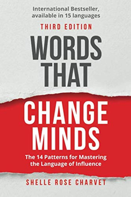 Words That Change Minds: The 14 Patterns for Mastering the Language of Influence