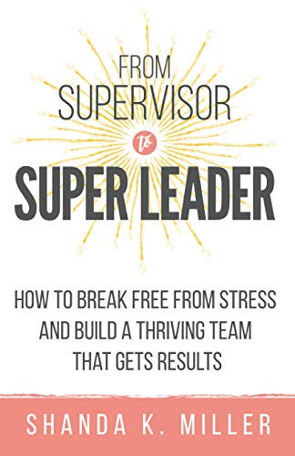 From Supervisor to Super Leader