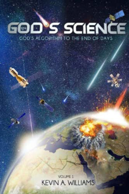GOD'S SCIENCE: God's Algorithm to the End of Days