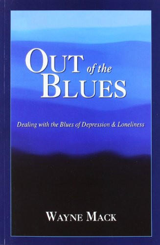 Out of the Blues: Dealing with the Blues of Depression and Loneliness