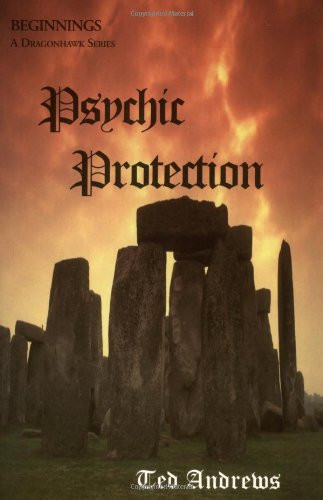 Psychic Protection: Balance and Protection for Body Mind and Spirit