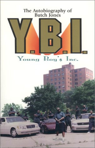 Autobiography of Butch Jones Y.B.I. Youngs Boys Inc.