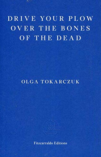 Drive Your Plow Over the Bones of the Dead